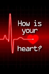 How is your heart?